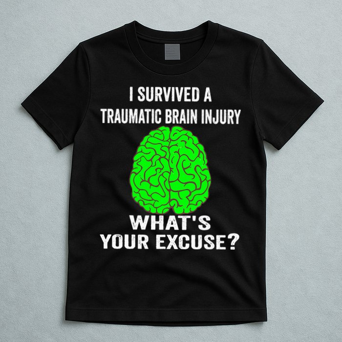 I Survived A Traumatic Brain Injury Whats Your Excuse T-Shirt
