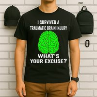 I Survived A Traumatic Brain Injury Whats Your Excuse T-Shirt
