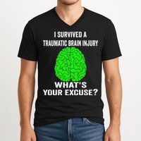 I Survived A Traumatic Brain Injury Whats Your Excuse V-Neck T-Shirt