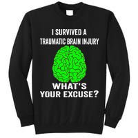 I Survived A Traumatic Brain Injury Whats Your Excuse Tall Sweatshirt