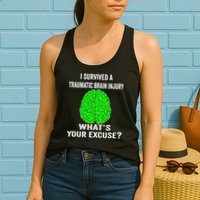 I Survived A Traumatic Brain Injury Whats Your Excuse Womens Tank Top