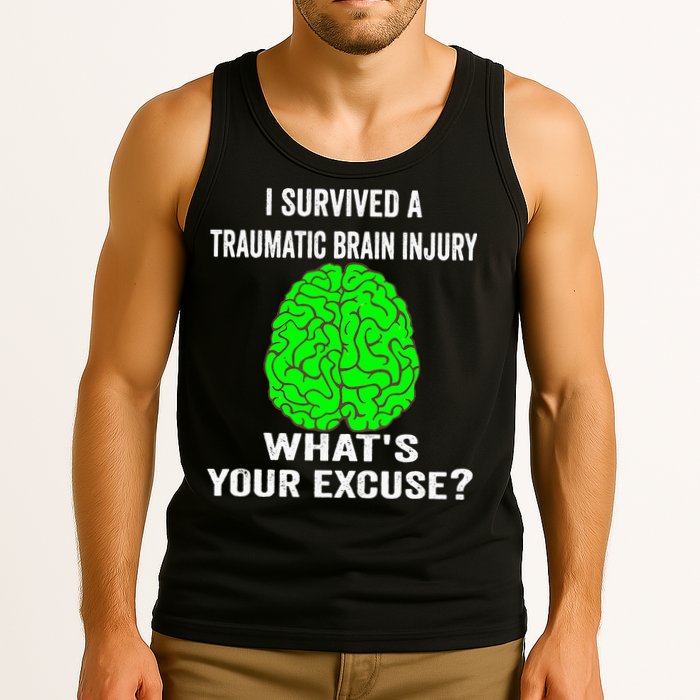 I Survived A Traumatic Brain Injury Whats Your Excuse Tank Top