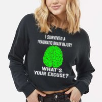 I Survived A Traumatic Brain Injury Whats Your Excuse Cropped Pullover Crew