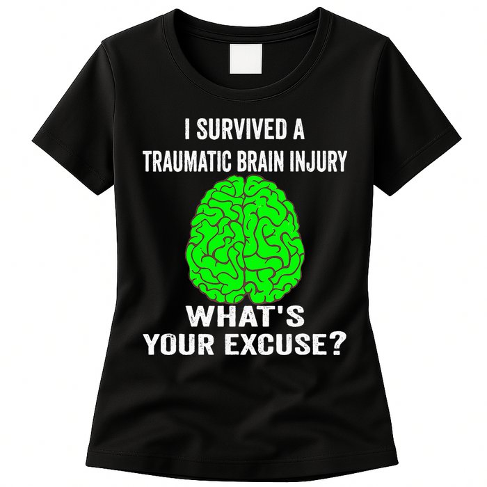 I Survived A Traumatic Brain Injury Whats Your Excuse Womens T-Shirt