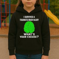 I Survived A Traumatic Brain Injury Whats Your Excuse Kids Hoodie