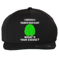 I Survived A Traumatic Brain Injury Whats Your Excuse Wool Snapback Cap