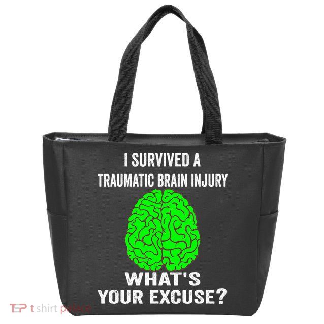 I Survived A Traumatic Brain Injury Whats Your Excuse Zip Tote Bag