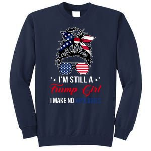 I'm Still A Trump Girl I Make No Apologies Tall Sweatshirt