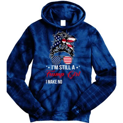 I'm Still A Trump Girl I Make No Apologies Tie Dye Hoodie