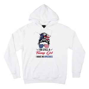 I'm Still A Trump Girl I Make No Apologies Hoodie