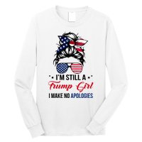 I'm Still A Trump Girl I Make No Apologies Long Sleeve Shirt