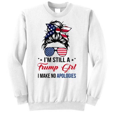 I'm Still A Trump Girl I Make No Apologies Sweatshirt