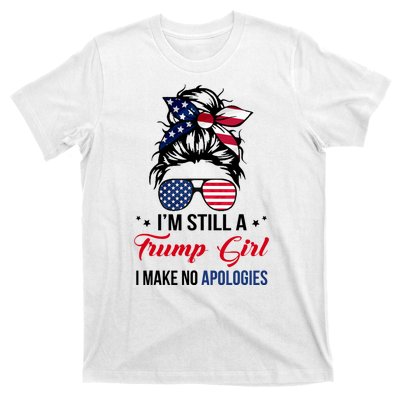 I'm Still A Trump Girl I Make No Apologies T-Shirt