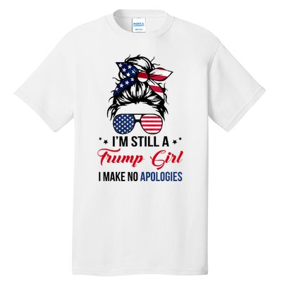 I'm Still A Trump Girl I Make No Apologies Tall T-Shirt