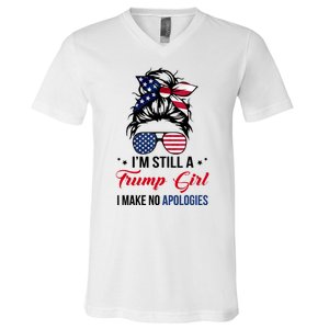 I'm Still A Trump Girl I Make No Apologies V-Neck T-Shirt