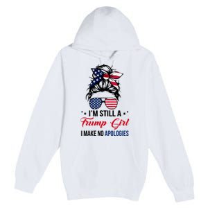 I'm Still A Trump Girl I Make No Apologies Premium Pullover Hoodie