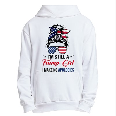 I'm Still A Trump Girl I Make No Apologies Urban Pullover Hoodie