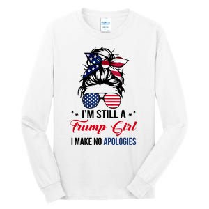 I'm Still A Trump Girl I Make No Apologies Tall Long Sleeve T-Shirt