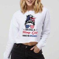 I'm Still A Trump Girl I Make No Apologies Cropped Pullover Crew