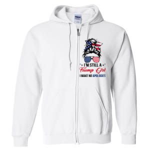 I'm Still A Trump Girl I Make No Apologies Full Zip Hoodie