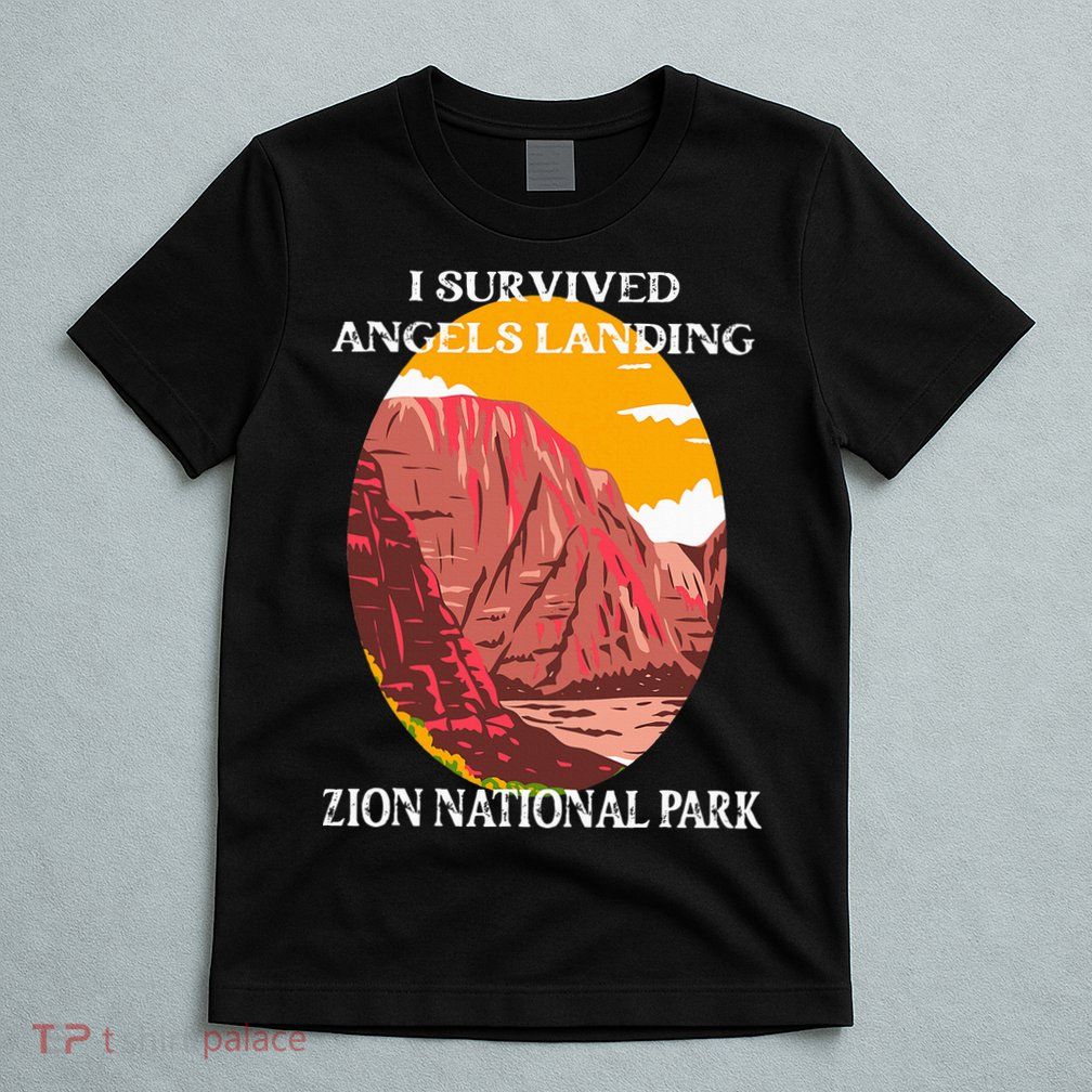 I Survived Angels Landing Hike Zion National Park Utah T-Shirt
