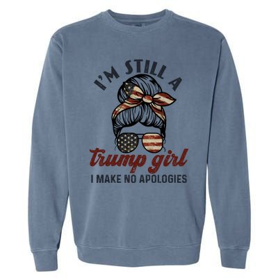 IM Still A Trump I Make No Apologies Trump 2024 Gift Garment-Dyed Sweatshirt