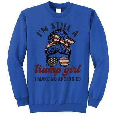 IM Still A Trump I Make No Apologies Trump 2024 Gift Sweatshirt