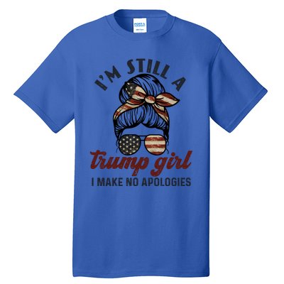 IM Still A Trump I Make No Apologies Trump 2024 Gift Tall T-Shirt