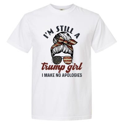 IM Still A Trump I Make No Apologies Trump 2024 Gift Garment-Dyed Heavyweight T-Shirt