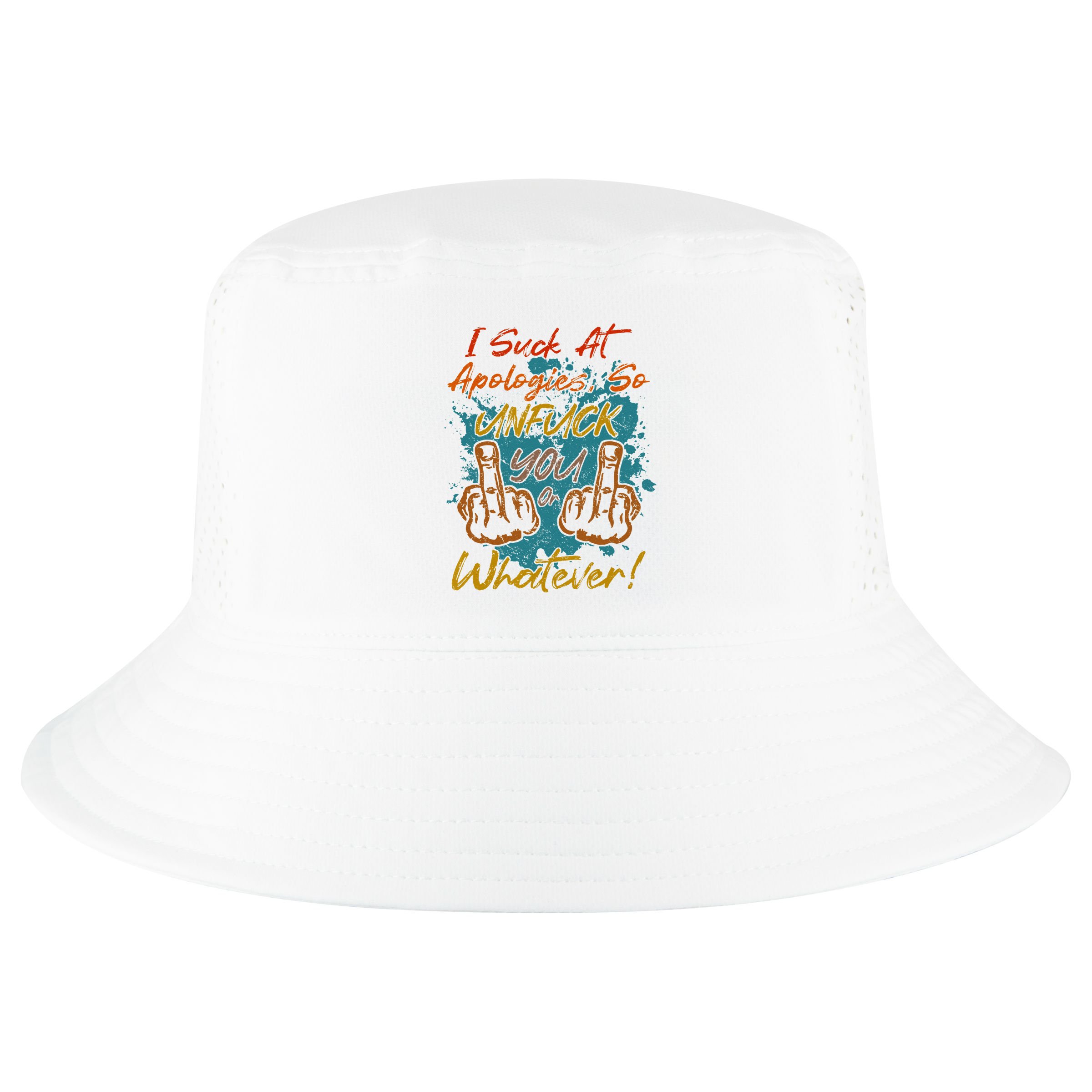I Suck At Apologies Funny Sarcastic Sarcasm Sassy Saying Cool Comfort Performance Bucket Hat