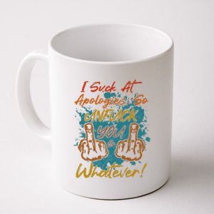 I Suck At Apologies Funny Sarcastic Sarcasm Sassy Saying Coffee Mug