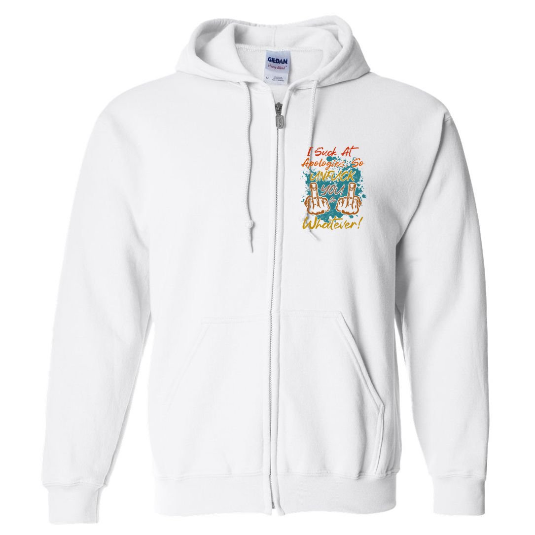 I Suck At Apologies Funny Sarcastic Sarcasm Sassy Saying Full Zip Hoodie