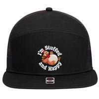 IM Stuffed And Happy Funny Thanksgiving And Turkey Day Design Gift 7 Panel Mesh Trucker Snapback Hat