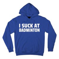 I Suck At Badminton Badminton Player Sport Cross Shuttlecock Gift Hoodie