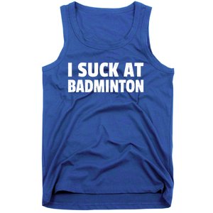 I Suck At Badminton Badminton Player Sport Cross Shuttlecock Gift Tank Top