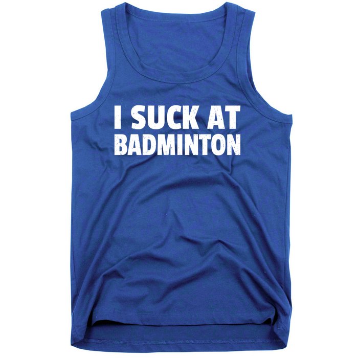 I Suck At Badminton Badminton Player Sport Cross Shuttlecock Gift Tank Top