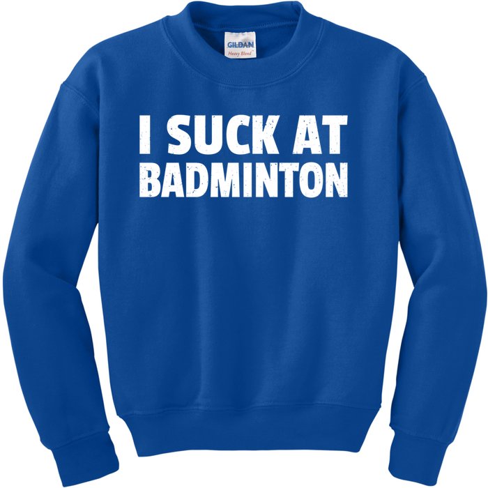 I Suck At Badminton Badminton Player Sport Cross Shuttlecock Gift Kids Sweatshirt