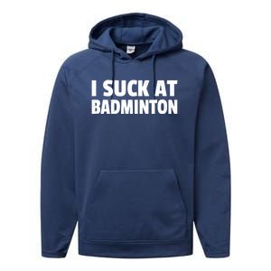 I Suck At Badminton Badminton Player Sport Cross Shuttlecock Gift Performance Fleece Hoodie