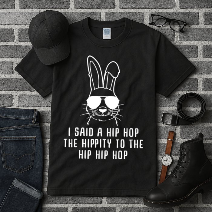I Said A Hip Hop The Hippity To The Hip Hip Hop Easter Tall T-Shirt