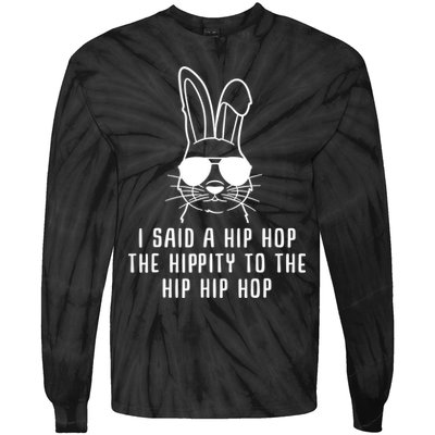 I Said A Hip Hop The Hippity To The Hip Hip Hop Easter Tie-Dye Long Sleeve Shirt