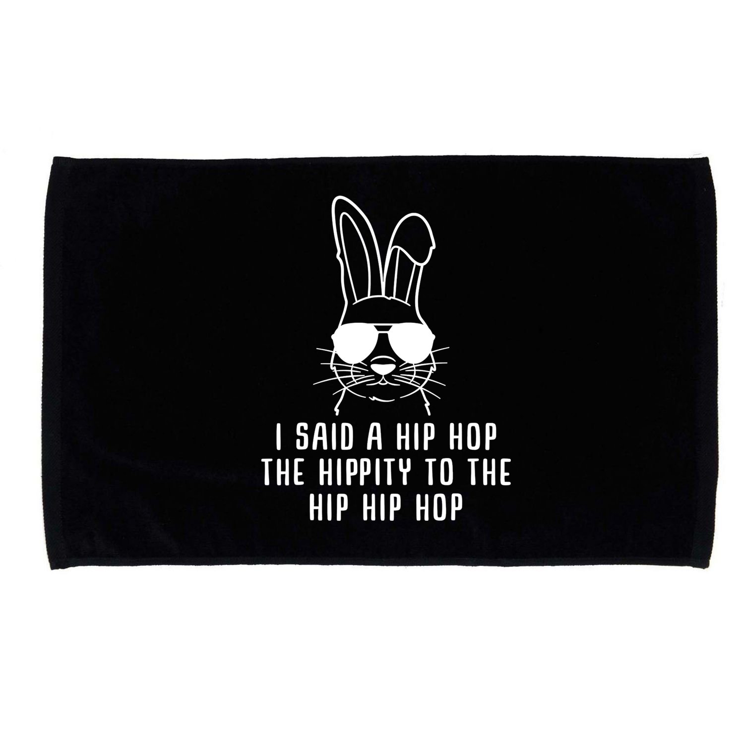 I Said A Hip Hop The Hippity To The Hip Hip Hop Easter Microfiber Hand Towel