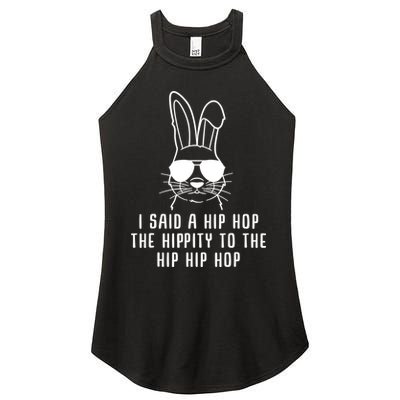 I Said A Hip Hop The Hippity To The Hip Hip Hop Easter Women's Perfect Tri Rocker Tank