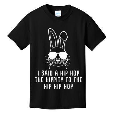 I Said A Hip Hop The Hippity To The Hip Hip Hop Easter Kids T-Shirt
