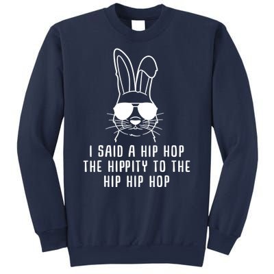 I Said A Hip Hop The Hippity To The Hip Hip Hop Easter Sweatshirt