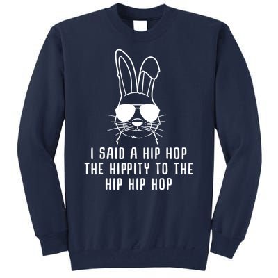 I Said A Hip Hop The Hippity To The Hip Hip Hop Easter Tall Sweatshirt