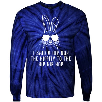 I Said A Hip Hop The Hippity To The Hip Hip Hop Easter Tie-Dye Long Sleeve Shirt