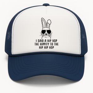 I Said A Hip Hop The Hippity To The Hip Hip Hop Easter Trucker Hat