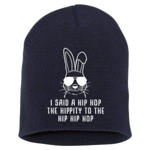 I Said A Hip Hop The Hippity To The Hip Hip Hop Easter Short Acrylic Beanie