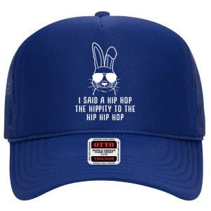 I Said A Hip Hop The Hippity To The Hip Hip Hop Easter High Crown Mesh Back Trucker Hat