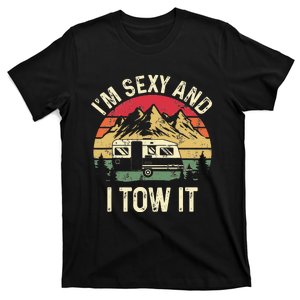 IM Sexy And I Tow It Funny Camper Trailer Rv T-Shirt